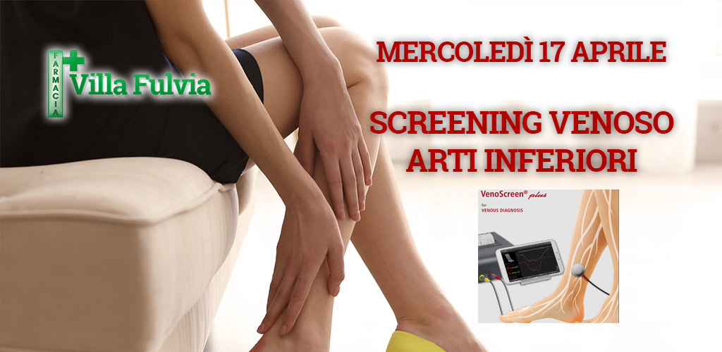 Mercoledì 17 Aprile Screening Venoso degli arti inferiori