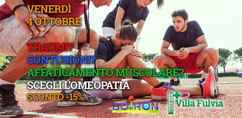 Traumi, contusioni? Affaticamento muscolare? scegli l'omeopatia! venerdì 4 Ottobre sconto 15%