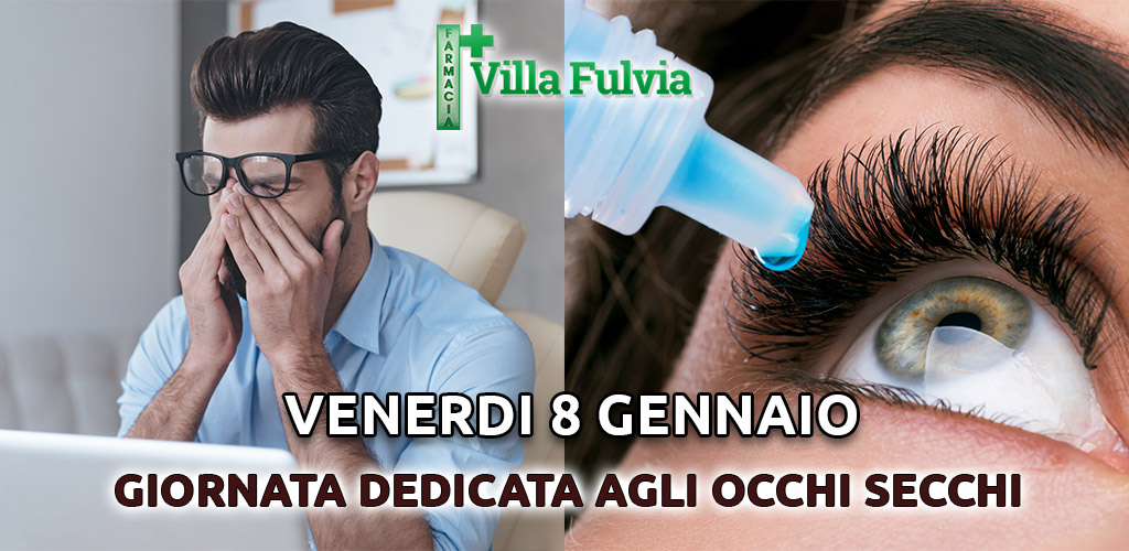 Venerdì 8 Gennaio evento: “occhi secchi? rossore? bruciore?”