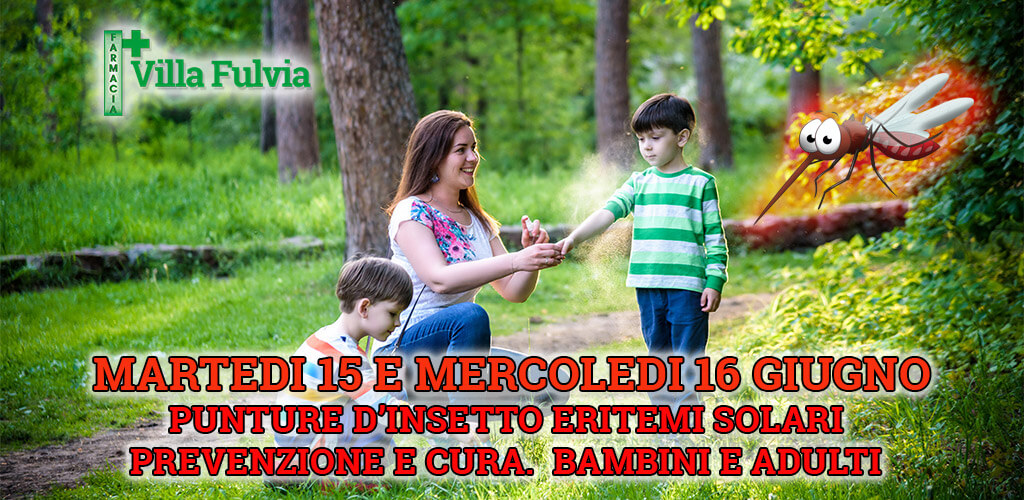 Martedì 15 e mercoledì 16 Giugno punture d’insetto eritemi solari prevenzione e cura. Bambini e adulti.