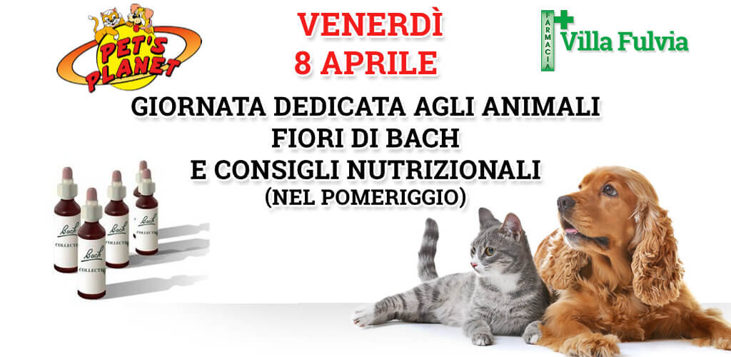 Venerdì 8 Aprile giornata dedicata agli animali fiori di bach e consigli nutrizionali nel pomeriggio