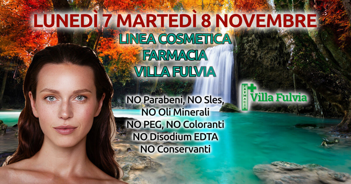 Lunedì 7 e Martedì 8 Novembre giornata linea cosmetica Farmacia Villa Fulvia