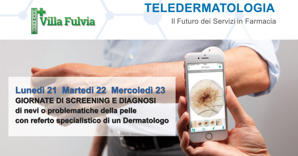 Lunedì 21, Martedi, 22 Mercoledì 23 GIORNATE DI SCREENING E DIAGNOSI  di nevi o problematiche della pelle con referto specialistico di un Dermatologo. 