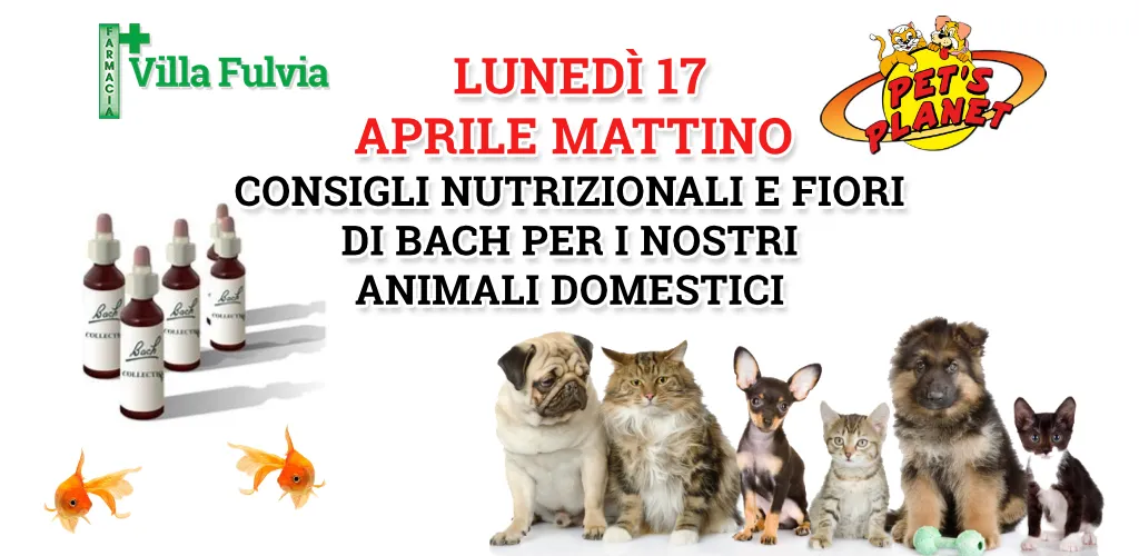 Lunedì 17 Aprile mattino consigli nutrizionali e FIORI DI BACH per animali domestici