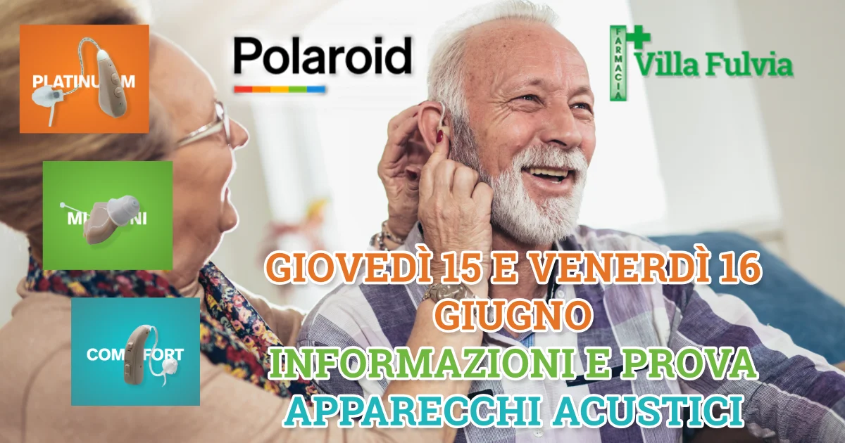 Giovedì 15 e Venerdì 16 Giugno informazioni e prova apparecchi acustici Polaroid