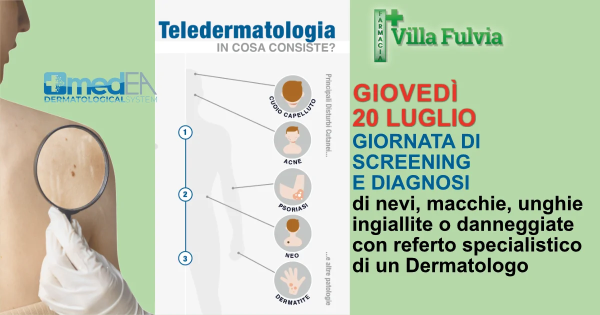 Giovedì 20 Luglio: GIORNATA DI SCREENING E DIAGNOSI di nevi, macchie, unghie ingiallite o danneggiate con referto specialistico di un Dermatologo