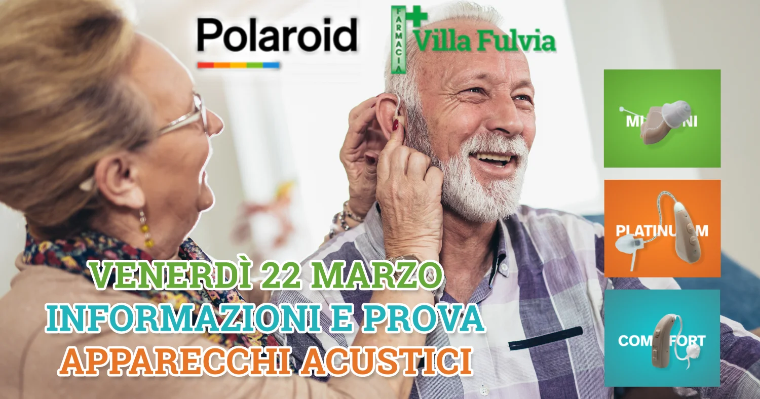 Venerdì 22 Marzo informazioni e prova apparecchi acustici Polaroid