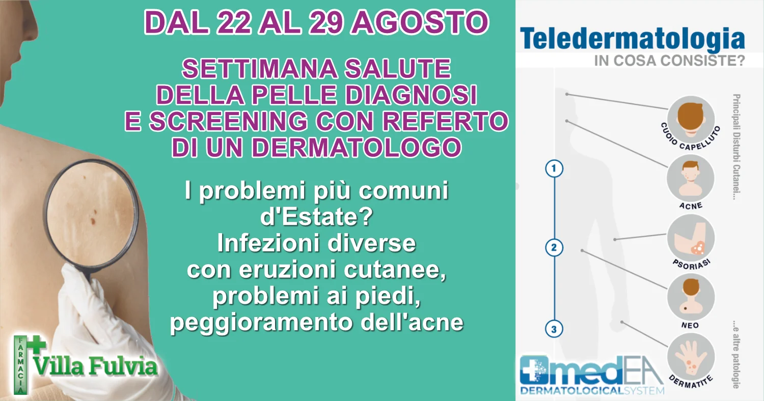 DAL 22 AL 29 AGOSTO SETTIMANA DELLA PELLE DIAGNOSI con REFERTO di un DERMATOLOGO