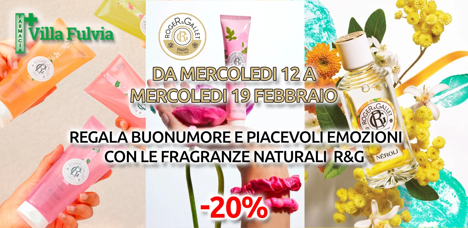 Dal 12 al 19 Febbraio Roger&Gallet - 20%