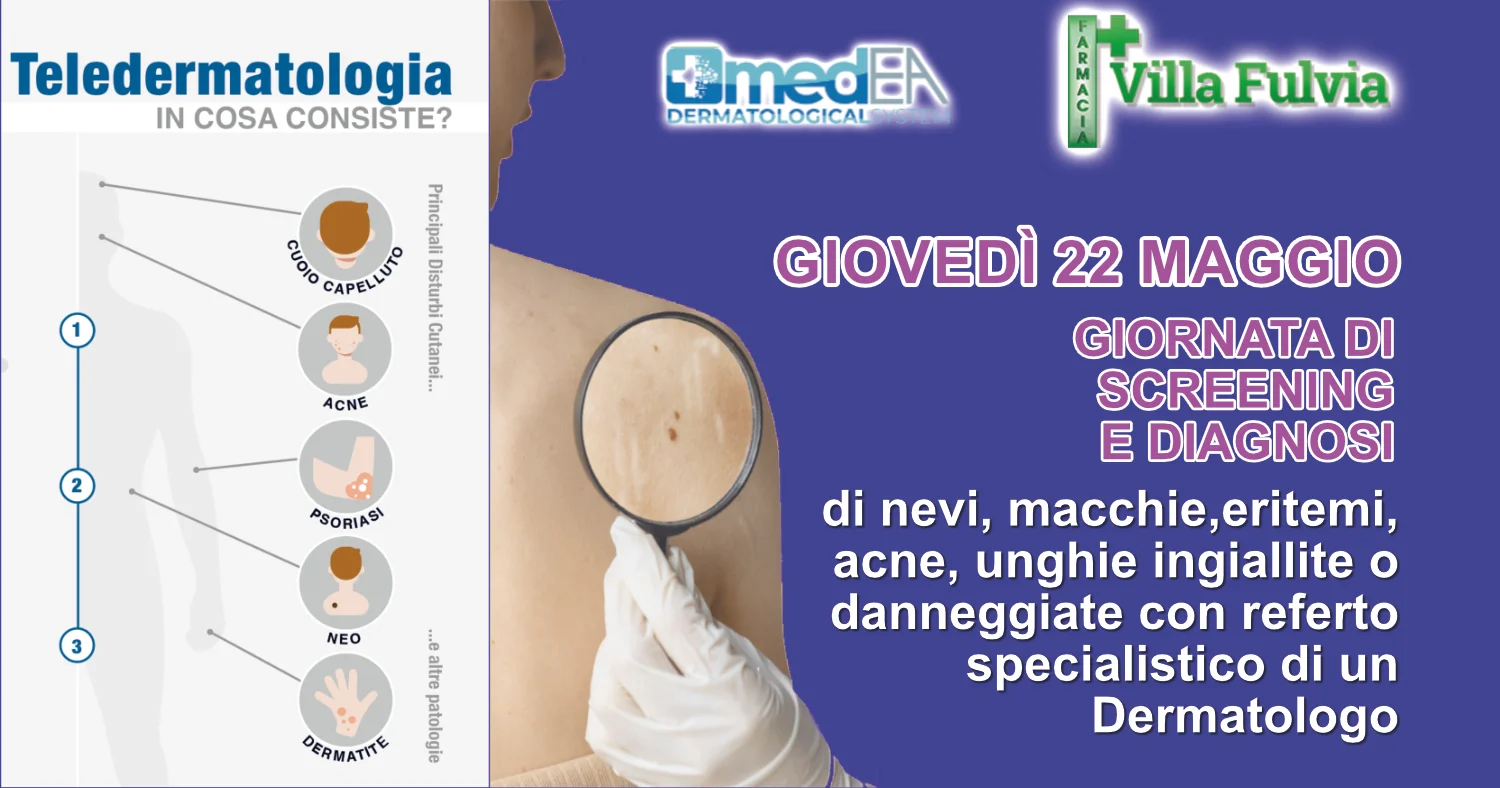 Giovedì 22 Maggio: giornata dedicata alla valutazione di problemi della pelle, referto specialistico di un Dermatologo in poche ore