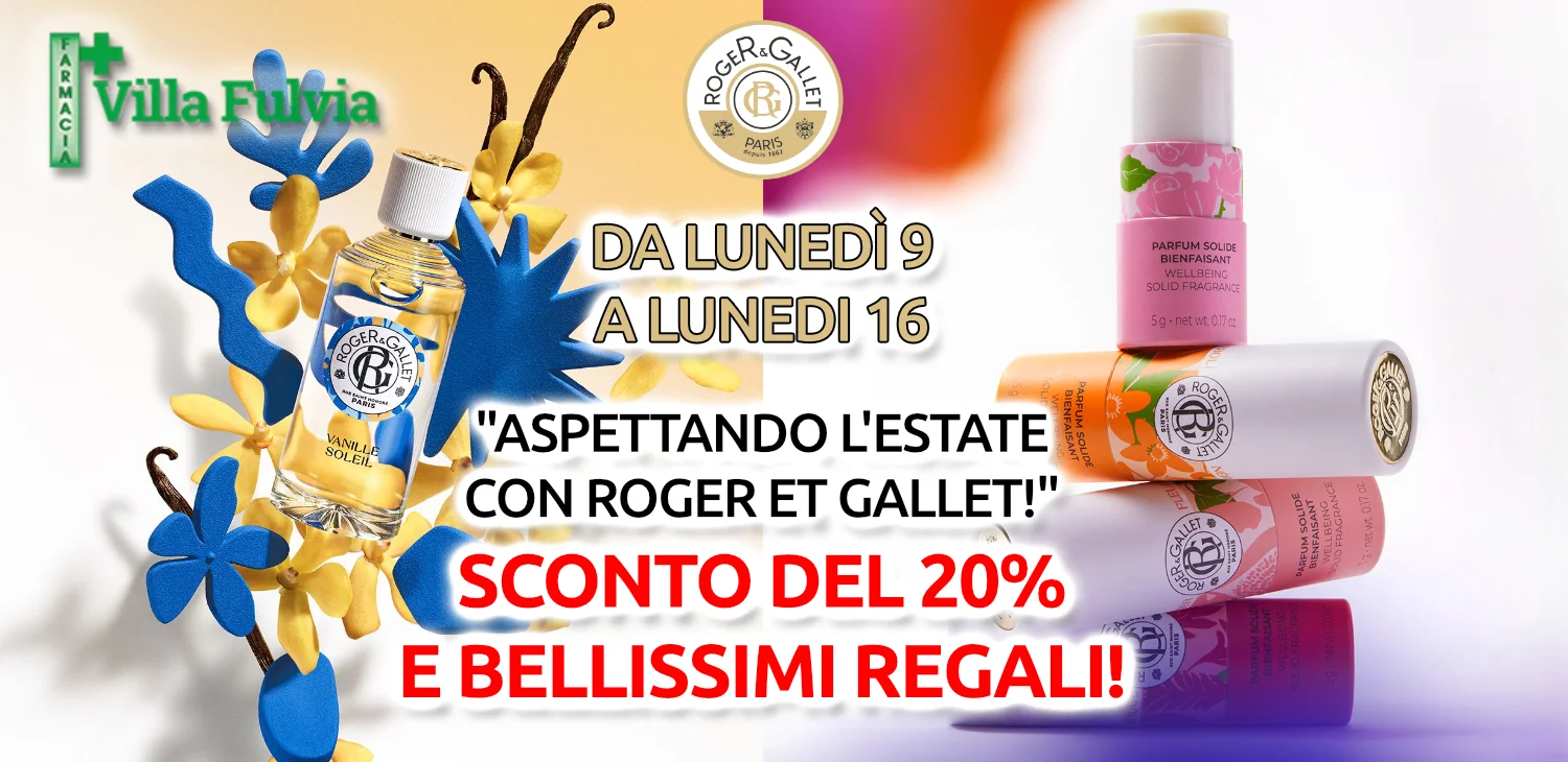  Da Lunedì 9 a Lunedi 16:  "Aspettando l'Estate con Roger et Gallet!": SCONTO DEL 20%  e bellissimi regali! 